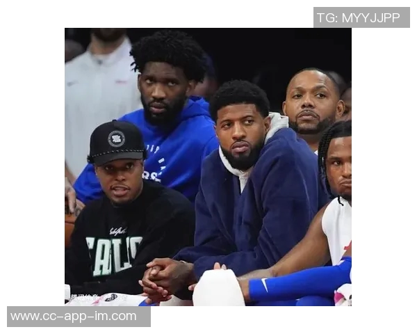 乔治与恩比德本赛季得分与命中率双双跌至生涯新低引发关注